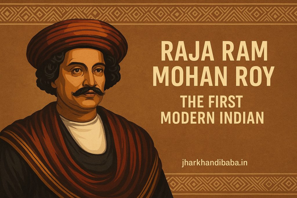 Portrait of Raja Ram Mohan Roy with the title “The First Modern Indian” and tribal design background.