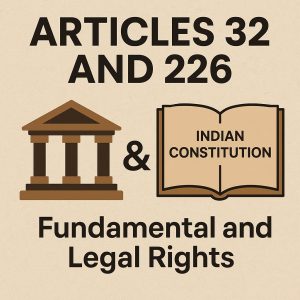 Articles of the Constitution: Articles 32 and 226