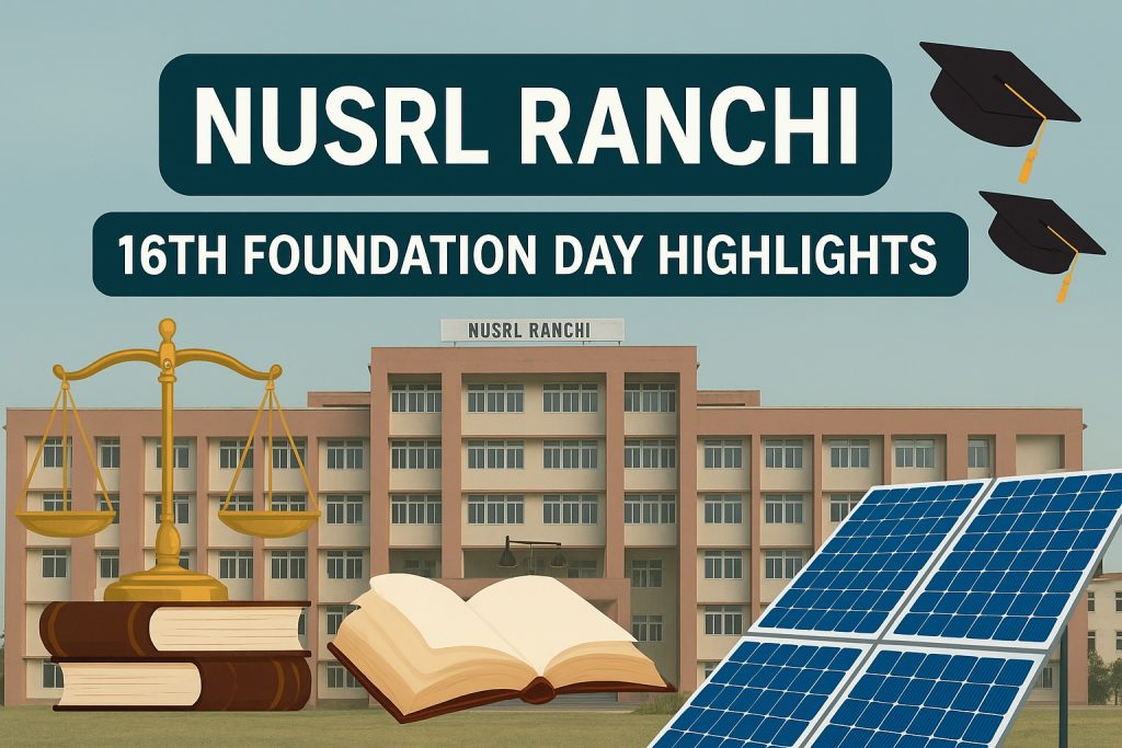 NUSRL Ranchi Celebrates 16th Foundation Day