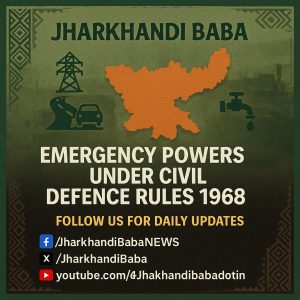 "Emergency powers to Jharkhand under Civil Defence Rules 1968 – governance update from jharkhandibaba.in"