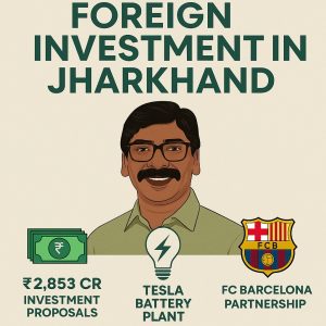 Foreign Investment in Jharkhand
