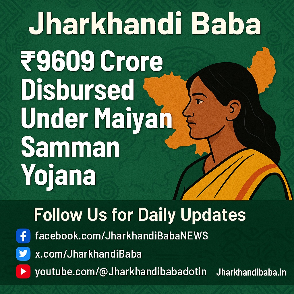 Woman in saree with Jharkhand map and ₹9609 crore Maiyan Samman Yojana update in bold text.