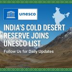 India’s Cold Desert Biosphere Reserve in Himachal joins UNESCO World Network. UNESCO Biosphere Reserve