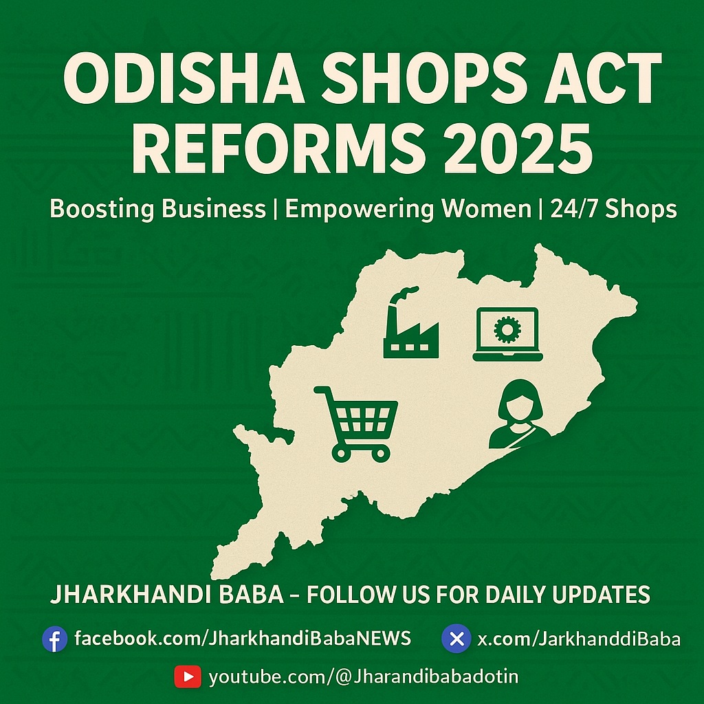 Odisha labor law reforms 2025 – Shops Act amendments, women night shift empowerment, and 24/7 business updates by Jharkhandibaba.in Odisha Shops and Commercial Establishments Act Amendments 2025