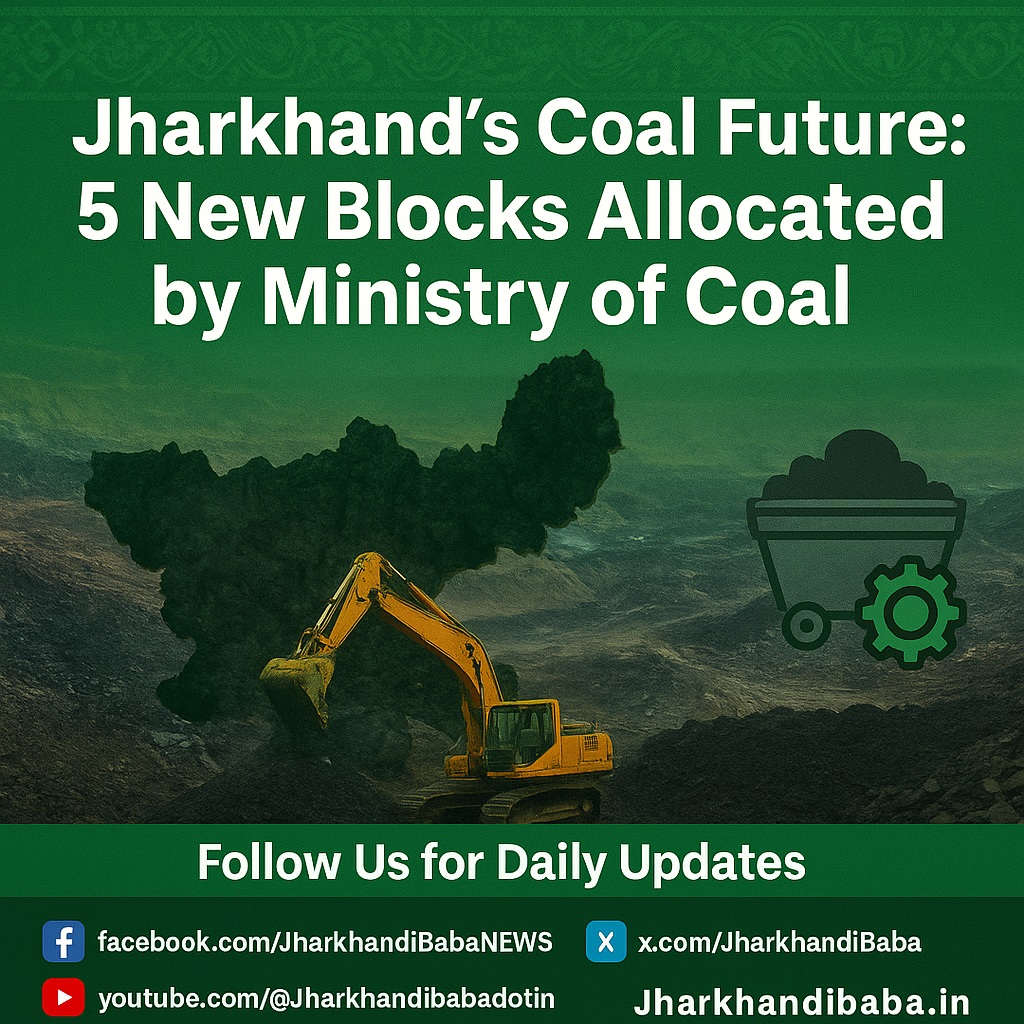 Jharkhand coal news today — Ministry of Coal issues five new coal block vesting orders, October 2025 | Jharkhandibaba.in