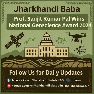 Prof. Sanjit Kumar Pal of IIT ISM Dhanbad wins National Geoscience Award 2024 – Jharkhand news today.