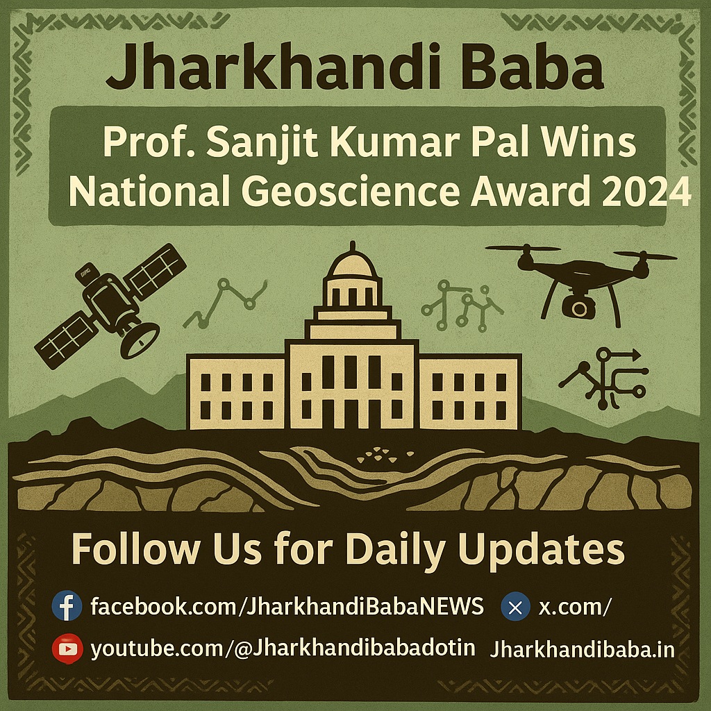 Prof. Sanjit Kumar Pal of IIT ISM Dhanbad wins National Geoscience Award 2024 – Jharkhand news today.