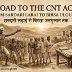 The Road to the CNT Act 1908: Birsa Ulgulan and Father Hoffmann drafting Jharkhand Land Laws
