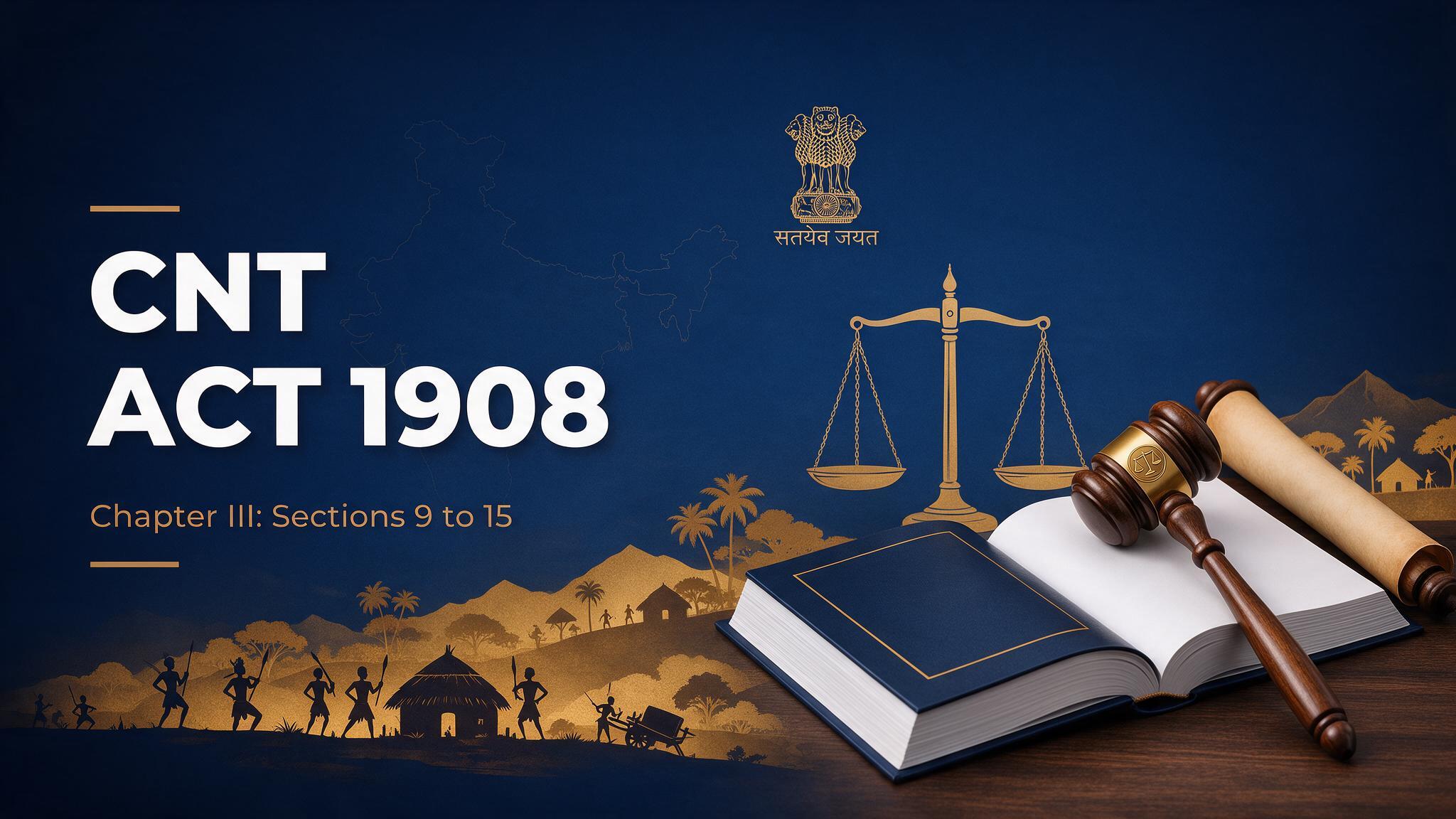 CNT Act 1908 Chapter 3 Sections 9 to 15 explained with tenure-holders, rent protection and transfer rules